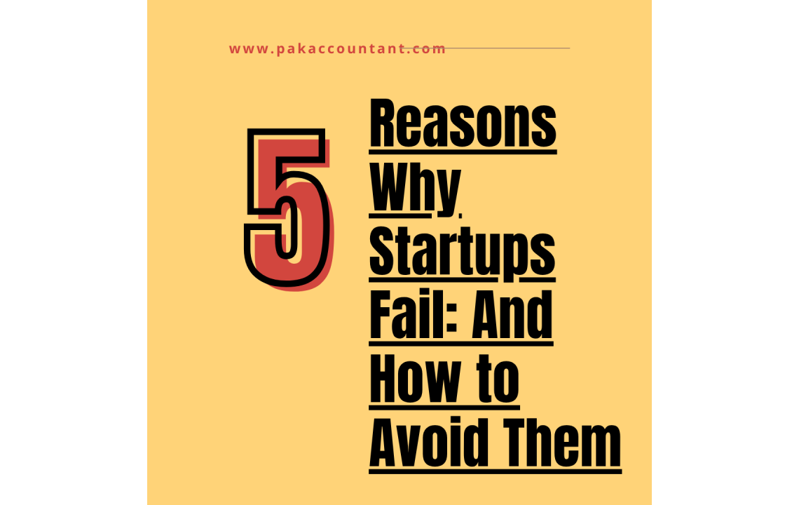 5 Reasons Why Startups Fail: And How to Avoid Them 5 Reasons Why Startups Fail: And How to Avoid Them
